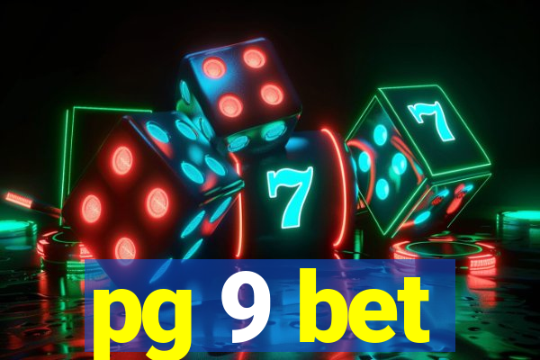 pg 9 bet